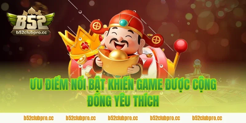 Ưu Điểm Nổi Bật Khiến Game Được Cộng Đồng Yêu Thích